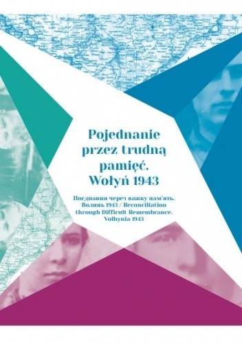 Pojednanie przez trudną pamięć. Wołyń 1943 - Aleksandra Zińczuk