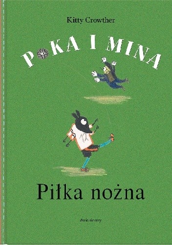 Poka i Mina. Piłka nożna - Kitty Crowther