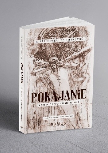 Pokajanie. O pokucie i pojednaniu dzisiaj - Starzec Paisjusz Michalović