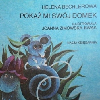 Pokaż mi swój domek - Helena Bechlerowa