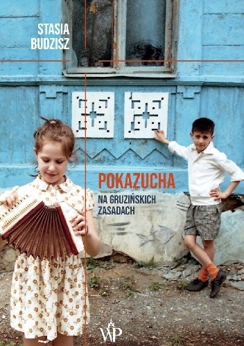 Pokazucha. Na gruzińskich zasadach - Stasia Budzisz