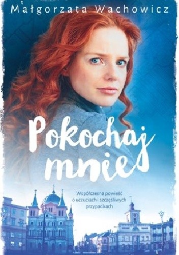 Pokochaj mnie - Małgorzata Wachowicz