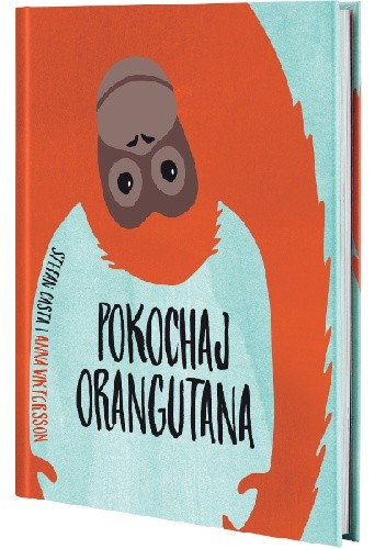 Pokochaj orangutana - Stefan Casta