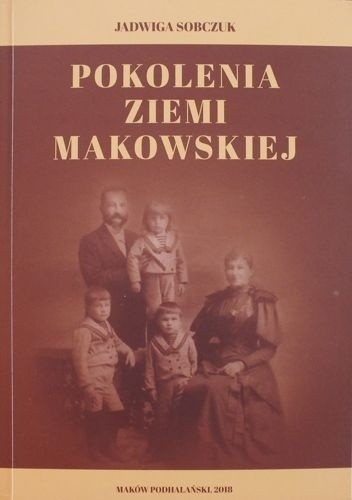 Pokolenia Ziemi Makowskiej - Jadwiga Sobczuk