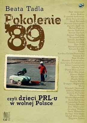 Pokolenie '89, czyli dzieci PRL-u w wolnej Polsce - Beata Tadla