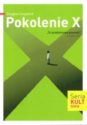 Pokolenie X. Opowieści na czasy przyśpieszającej kultury - Douglas Coupland
