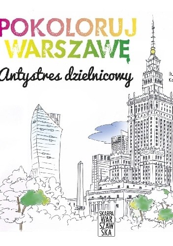 Pokoloruj Warszawę. Antystres dzielnicowy - Karolina Kopiec