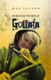 Pokonaj swojego Goliata - Max Lucado