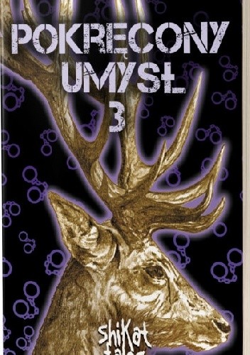 Pokręcony Umysł - tom 3 - Shikat Tales