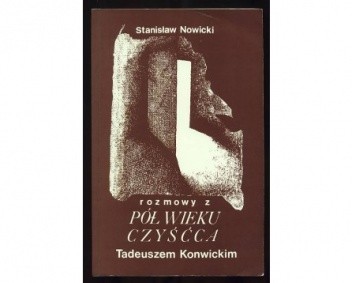 Pół wieku czyśćca. Rozmowy z Tadeuszem Konwickim - Stanisław Bereś
