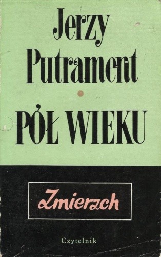 Pół wieku. Zmierzch - Jerzy Putrament