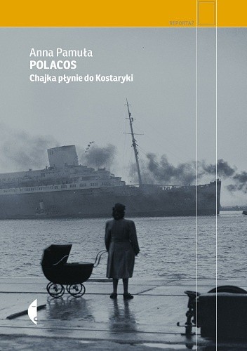 Polacos. Chajka płynie do Kostaryki - Anna Pamuła
