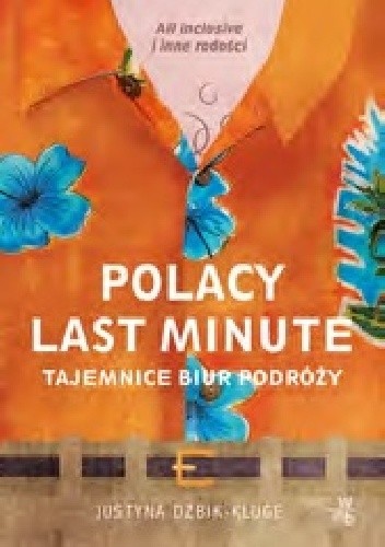 Polacy last minute. Tajemnice biur podróży - Justyna Dżbik-Kluge