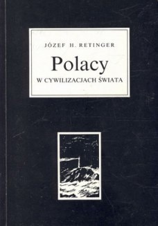 Polacy w cywilizacjach świata - Józef Hieronim Retinger