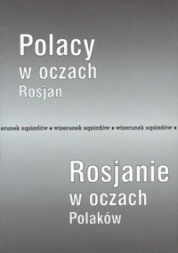 Polacy w oczach Rosjan – Rosjanie w oczach Polaków - Roman Bobryk