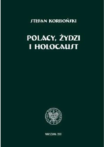 Polacy, Żydzi i Holocaust - Stefan Korboński