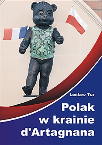 Polak w krainie d’Artagnana - Lesław Tur