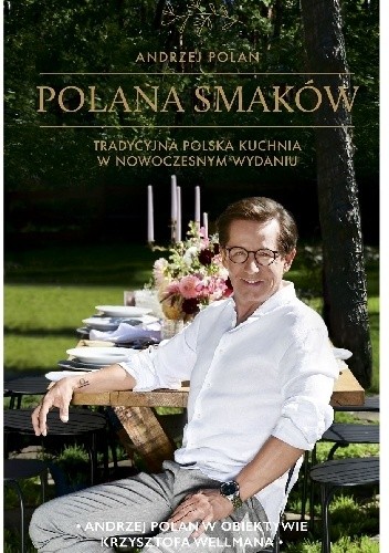 Polana smaków Tradycyjna polska kuchnia w nowoczesnym wydaniu - Andrzej Polan