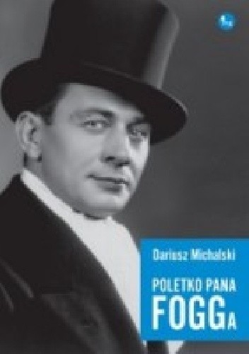 Poletko pana Fogga - Dariusz Michalski