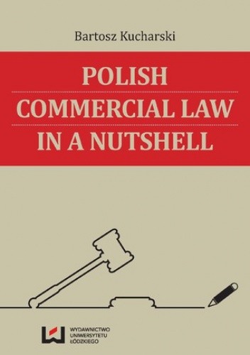 Polish Commercial Law in a Nutshell - Kucharski Bartosz