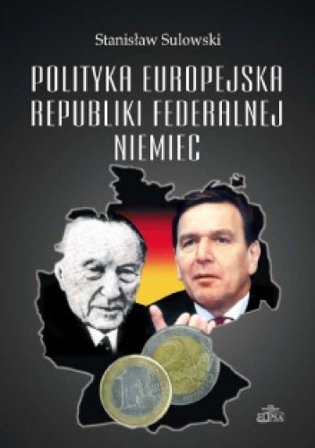 Polityka europejska Republiki Federalnej Niemiec - Stanisław Sulowski