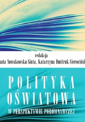 Polityka oświatowa w perspektywie porównawczej - Renata Nowakowska-Siuta