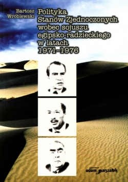 Polityka Stanów Zjednoczonych wobec sojuszu egipsko radzieck - Bartosz Wróblewski