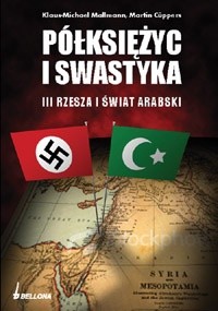 Półksiężyć i swastyka. III Rzesza a świat arabski - Klaus-Michael Mallmann