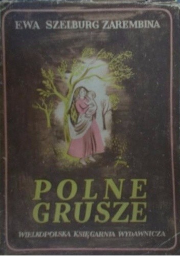 Polne grusze - Ewa Szelburg-Zarembina