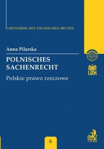 Polnisches Sachenrecht. Polskie prawo rzeczowe Band 6 - Pilarska Anna