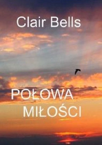 Połowa miłości - Clair Bells