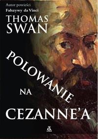 Polowanie na Cezanne'a - Thomas Swan