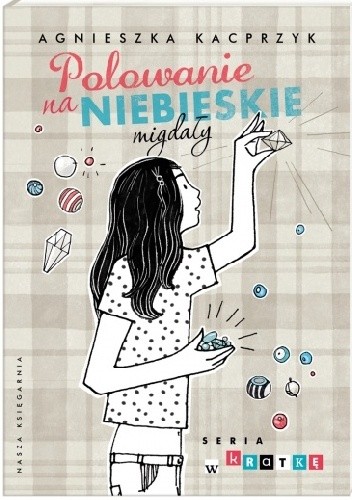 Polowanie na niebieskie migdały - Agnieszka Kacprzyk