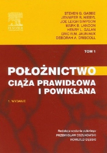 Położnictwo. Ciąża prawidłowa i powikłana. Tom 1 - Steven G. Gabbe