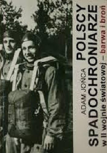 Polscy spadochroniarze w II wojnie światowej - Adam Jońca