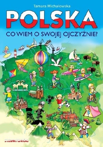 POLSKA. Co wiem o swojej ojczyźnie? - Tamara Michałowska
