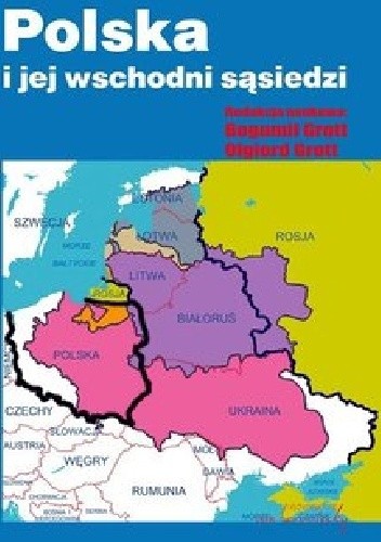 Polska i jej wschodni sąsiedzi - Olgierd Grott