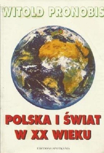 Polska i świat w XX wieku - Witold Pronobis