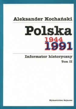 Polska . Informator historyczny, tom II. - Aleksander Kochański