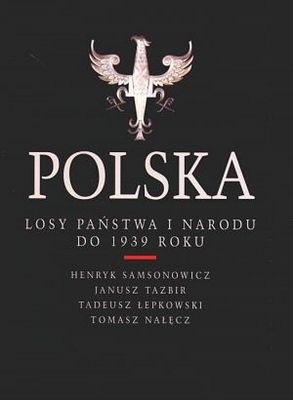 Polska. Losy państwa i narodu do 1939 roku - Henryk Samsonowicz