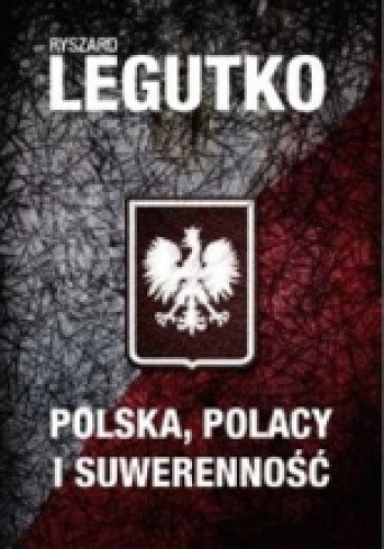 Polska, Polacy i suwerenność - Ryszard Legutko