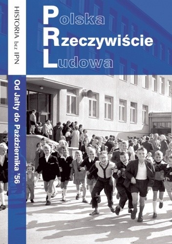 Polska Rzeczywiście Ludowa. Od Jałty do Października '56 - Paweł Dybicz