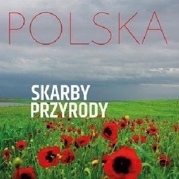 Polska. Skarby przyrody - Monika Karolczuk-Kędzierska