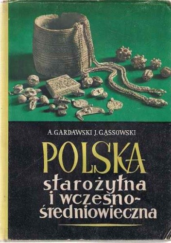 Polska starożytna i wczesnośredniowieczna - Jerzy Gąssowski