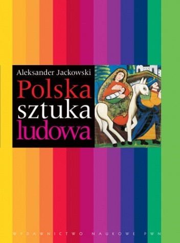 Polska sztuka ludowa - Aleksander Jackowski