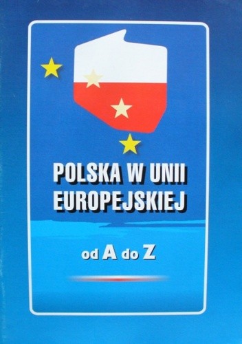 Polska w Unii Europejskiej od A do Z - Jacek Maziarski