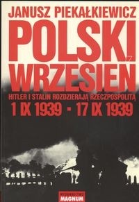 Polski wrzesień. Hitler i Stalin rozdzierają Rzeczpospolitą - Janusz Piekałkiewicz