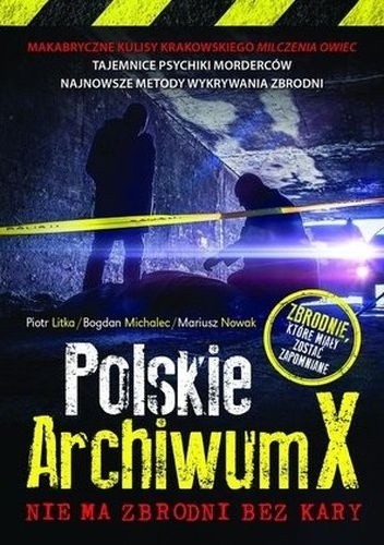 Polskie Archiwum X. Nie ma zbrodni bez kary - Mariusz Nowak