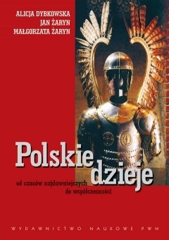 Polskie dzieje od czasów najdawniejszych do współczesności - Jan Żaryn