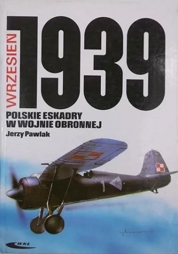 Polskie eskadry w wojnie obronnej. Wrzesień 1939 - Jerzy Pawlak